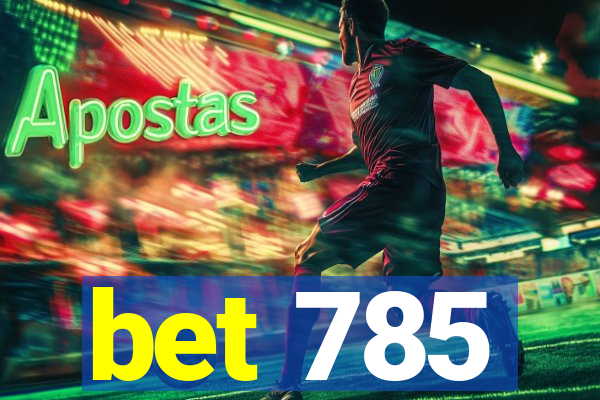 bet 785